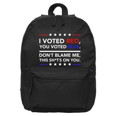 I Voted Red You Voted Blue Dont Blame Me Funny Political 16 in Basic Backpack