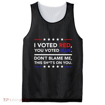 I Voted Red You Voted Blue Dont Blame Me Funny Political Mesh Reversible Basketball Jersey Tank