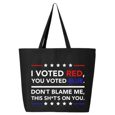 I Voted Red You Voted Blue Dont Blame Me Funny Political 25L Jumbo Tote