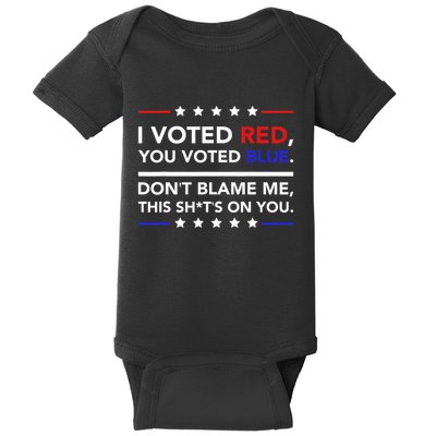 I Voted Red You Voted Blue Dont Blame Me Funny Political Baby Bodysuit