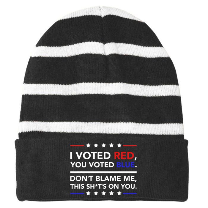 I Voted Red You Voted Blue Dont Blame Me Funny Political Striped Beanie with Solid Band