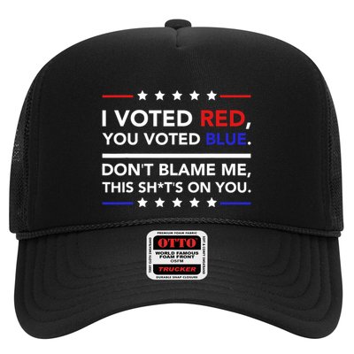 I Voted Red You Voted Blue Dont Blame Me Funny Political Trucker Hat