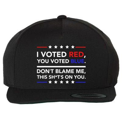 I Voted Red You Voted Blue Dont Blame Me Funny Political Wool Snapback Cap