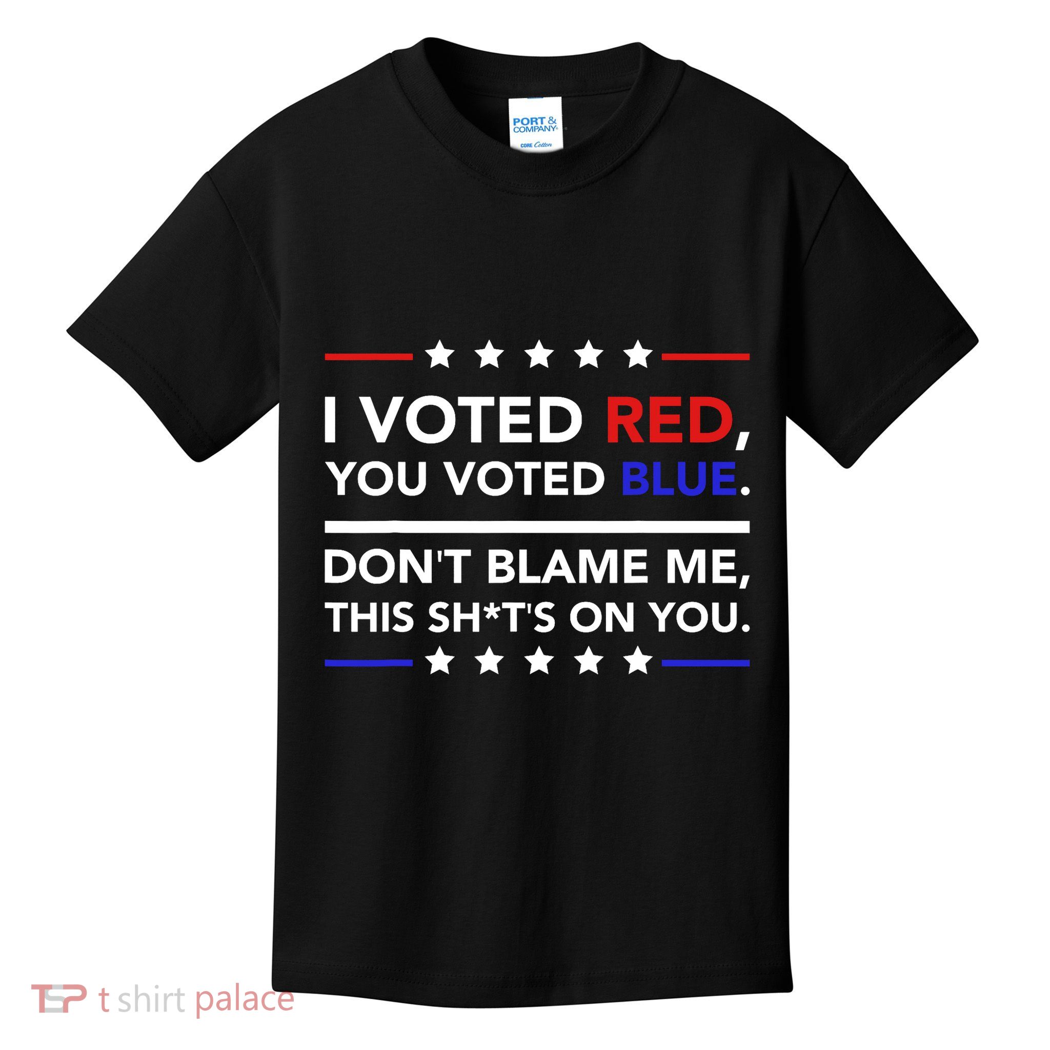 I Voted Red You Voted Blue Dont Blame Me Funny Political Kids T-Shirt