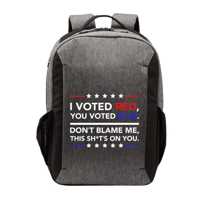 I Voted Red You Voted Blue Dont Blame Me Funny Political Vector Backpack