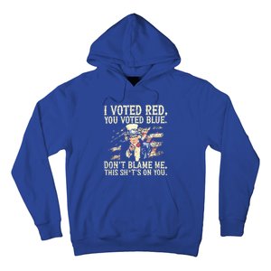 I Voted Red You Voted Blue DonT Blame Me Hoodie