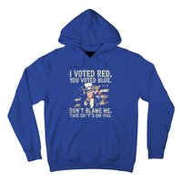 I Voted Red You Voted Blue DonT Blame Me Hoodie