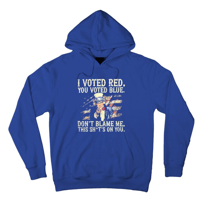 I Voted Red You Voted Blue DonT Blame Me Hoodie