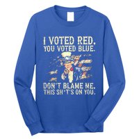 I Voted Red You Voted Blue DonT Blame Me Long Sleeve Shirt