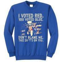 I Voted Red You Voted Blue DonT Blame Me Sweatshirt