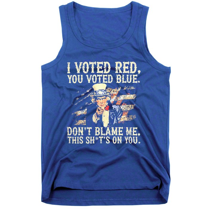 I Voted Red You Voted Blue DonT Blame Me Tank Top