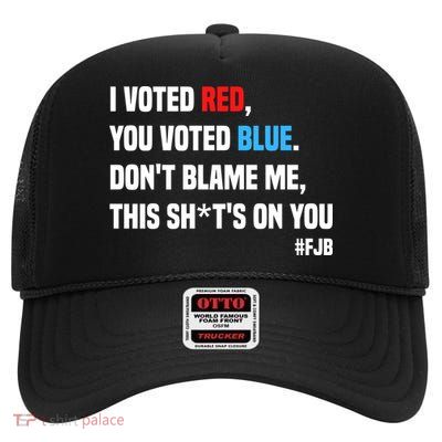 I Voted Red You Voted Blue Don't Blame Me High Crown Mesh Back Trucker Hat