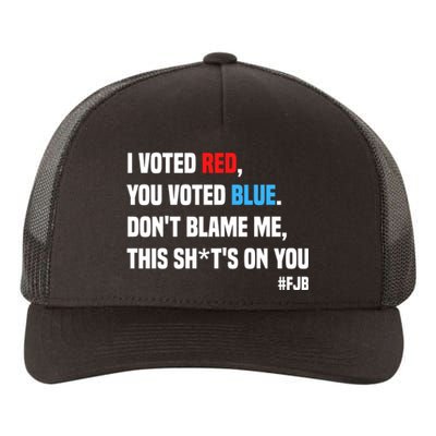 I Voted Red You Voted Blue Don't Blame Me Yupoong Adult 5-Panel Trucker Hat