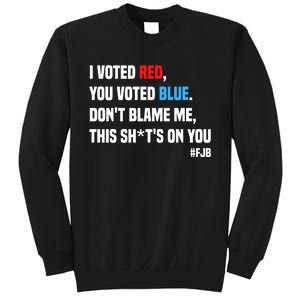 I Voted Red You Voted Blue Don't Blame Me Sweatshirt