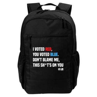 I Voted Red You Voted Blue Don't Blame Me Daily Commute Backpack