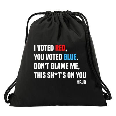 I Voted Red You Voted Blue Don't Blame Me Drawstring Bag