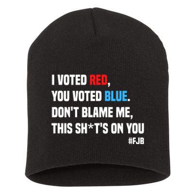 I Voted Red You Voted Blue Don't Blame Me Short Acrylic Beanie