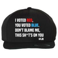 I Voted Red You Voted Blue Don't Blame Me Wool Snapback Cap