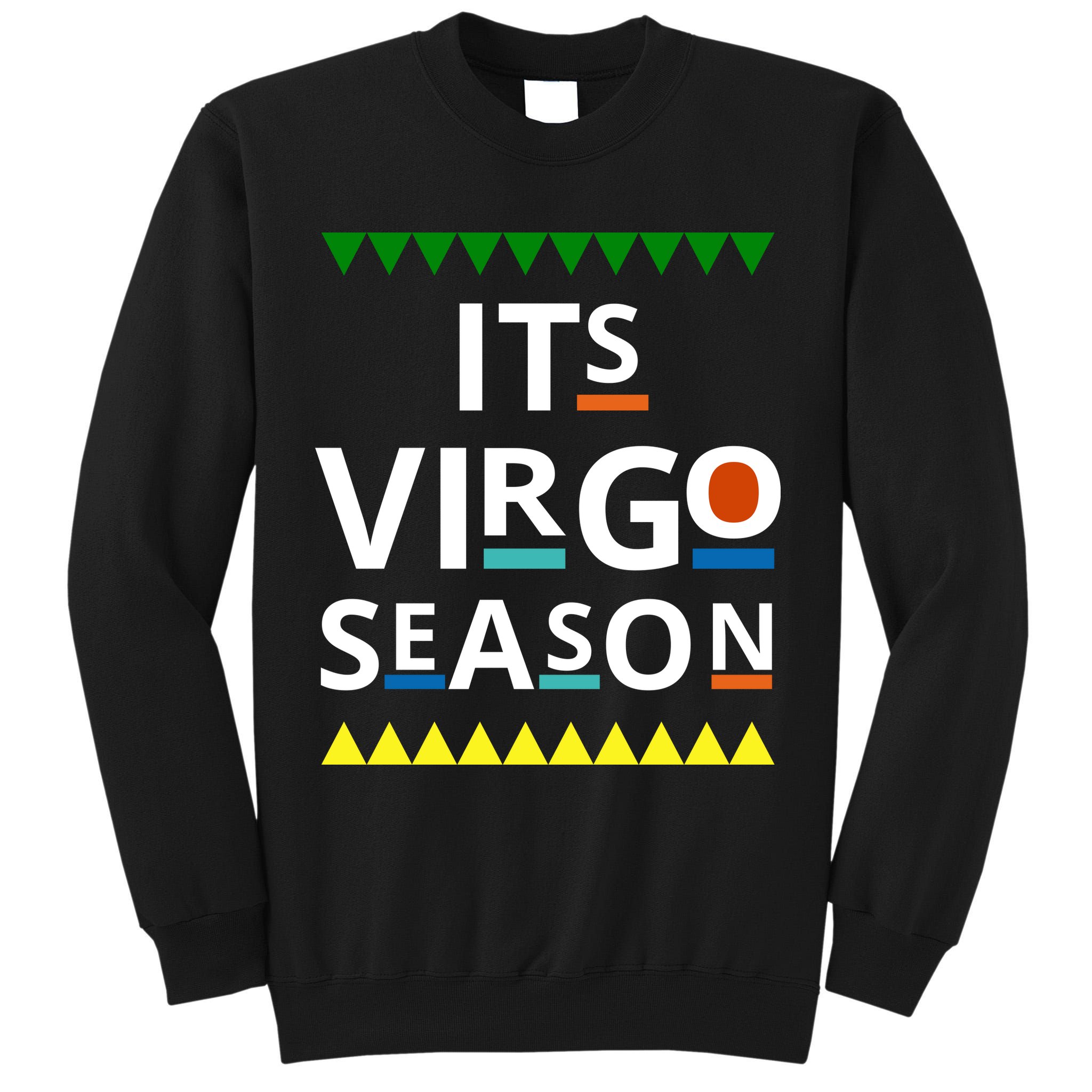 Its Virgo Season Tall Sweatshirt