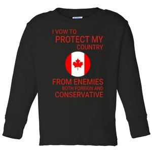 I Vow To Protect My Country From Enemies Both Foreign And Conservative Canada Toddler Long Sleeve Shirt