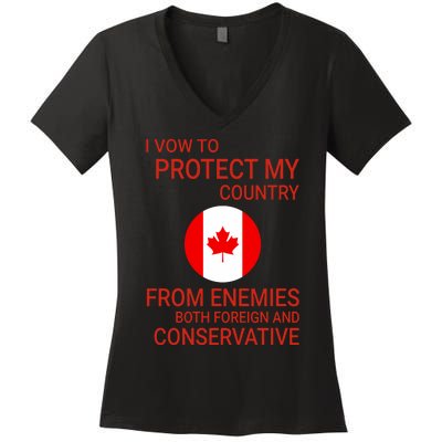 I Vow To Protect My Country From Enemies Both Foreign And Conservative Canada Women's V-Neck T-Shirt