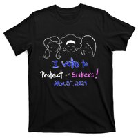 I Vote To Protect Our Sisters Vote For Democrats In 2024 T-Shirt