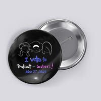 I Vote To Protect Our Sisters Vote For Democrats In 2024 Button