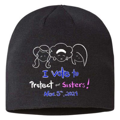 I Vote To Protect Our Sisters Vote For Democrats In 2024 Sustainable Beanie