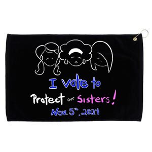 I Vote To Protect Our Sisters Vote For Democrats In 2024 Grommeted Golf Towel