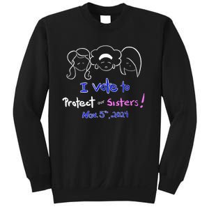 I Vote To Protect Our Sisters! Vote For Democrats In 2024 Sweatshirt