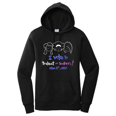 I Vote To Protect Our Sisters! Vote For Democrats In 2024 Women's Pullover Hoodie