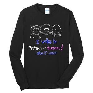 I Vote To Protect Our Sisters! Vote For Democrats In 2024 Tall Long Sleeve T-Shirt