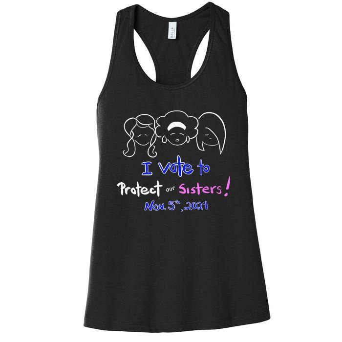 I Vote To Protect Our Sisters! Vote For Democrats In 2024 Women's Racerback Tank