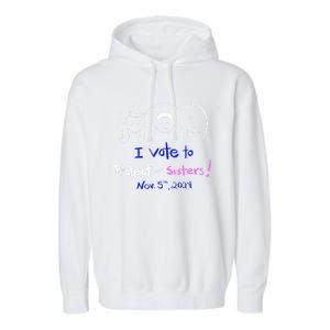 I Vote To Protect Our Sisters! Vote For Democrats In 2024 Garment-Dyed Fleece Hoodie