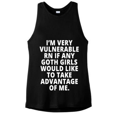 IM Very Vulnerable Rn If Any Want To Take Advantage Of Me Ladies PosiCharge Tri-Blend Wicking Tank