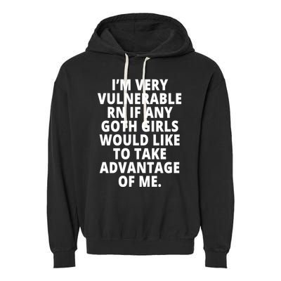 IM Very Vulnerable Rn If Any Want To Take Advantage Of Me Garment-Dyed Fleece Hoodie
