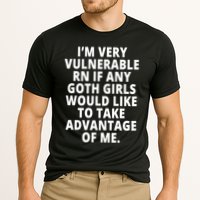 IM Very Vulnerable Rn If Any Want To Take Advantage Of Me Performance Shirt