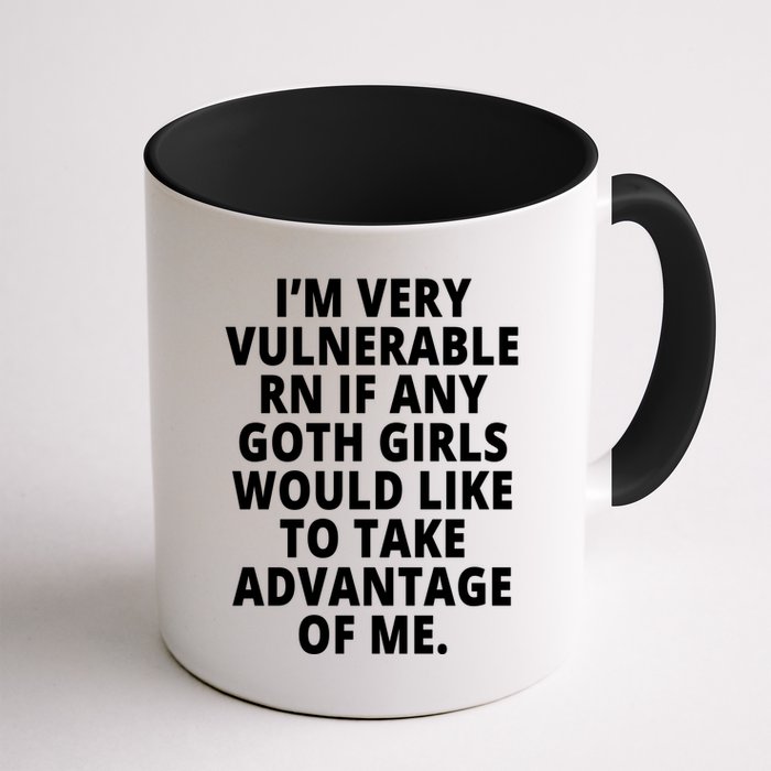 IM Very Vulnerable Rn If Any Want To Take Advantage Of Me Mug