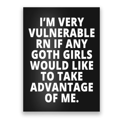 IM Very Vulnerable Rn If Any Want To Take Advantage Of Me Poster
