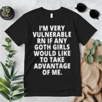 IM Very Vulnerable Rn If Any Want To Take Advantage Of Me Premium T-Shirt