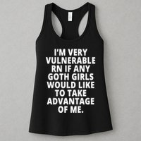 IM Very Vulnerable Rn If Any Want To Take Advantage Of Me Womens Tank Top
