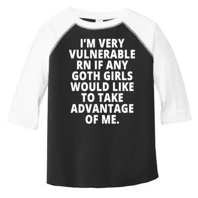 IM Very Vulnerable Rn If Any Want To Take Advantage Of Me Toddler Fine Jersey T-Shirt