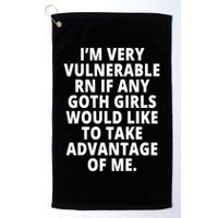 IM Very Vulnerable Rn If Any Want To Take Advantage Of Me Golf Towel