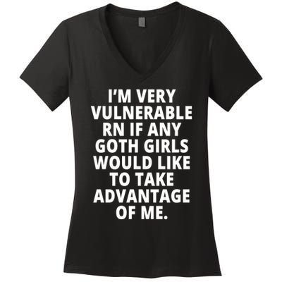 IM Very Vulnerable Rn If Any Want To Take Advantage Of Me Women's V-Neck T-Shirt