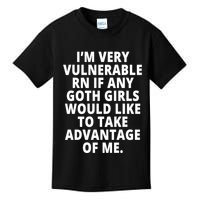 IM Very Vulnerable Rn If Any Want To Take Advantage Of Me Kids T-Shirt