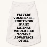 I’M Very Vulnerable Right Now If Any Latinas Would Like To Take Advantage Of Me Doggie Tank