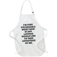 I’M Very Vulnerable Right Now If Any Latinas Would Like To Take Advantage Of Me Apron