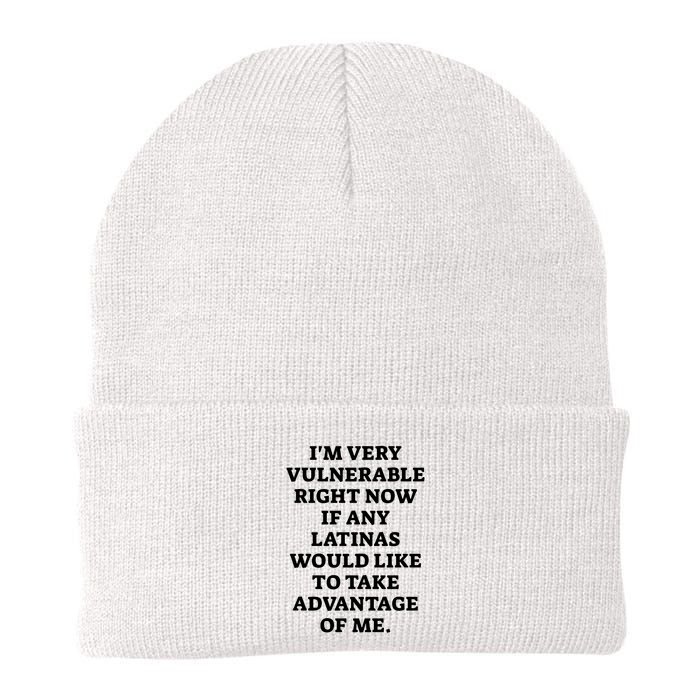 I’M Very Vulnerable Right Now If Any Latinas Would Like To Take Advantage Of Me Beanie