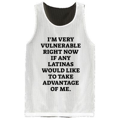 I’M Very Vulnerable Right Now If Any Latinas Would Like To Take Advantage Of Me Mesh Reversible Basketball Jersey Tank