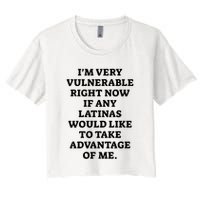 I’M Very Vulnerable Right Now If Any Latinas Would Like To Take Advantage Of Me Crop Top
